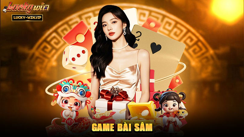 Game Bài Sâm – Trò chơi bài dân gian quen thuộc và hấp dẫn