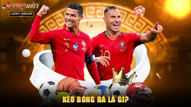Kèo Bóng Đá Là Gì? Những thông tin cơ bản cần biết